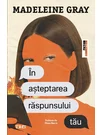 In asteptarea raspunsului tau