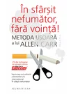 In sfarsit nefumator, fara vointa! Metoda usoara a lui Allen Carr
