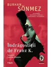 Indragostitii de Franz K.