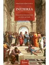 Initierea. Tratat de dezvoltare personala si evolutie spirituala