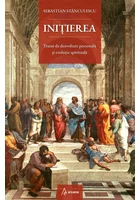 Initierea. Tratat de dezvoltare personala si evolutie spirituala