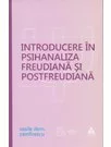 Introducere in psihanaliza freudiana si postfreudiana