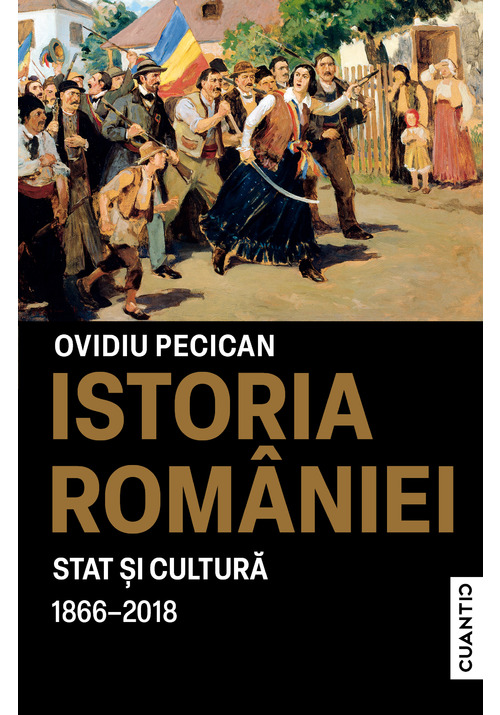 Vezi detalii pentru Istoria Romaniei – Stat si cultura (1866-2018)