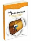 Kafka pentru deprimati