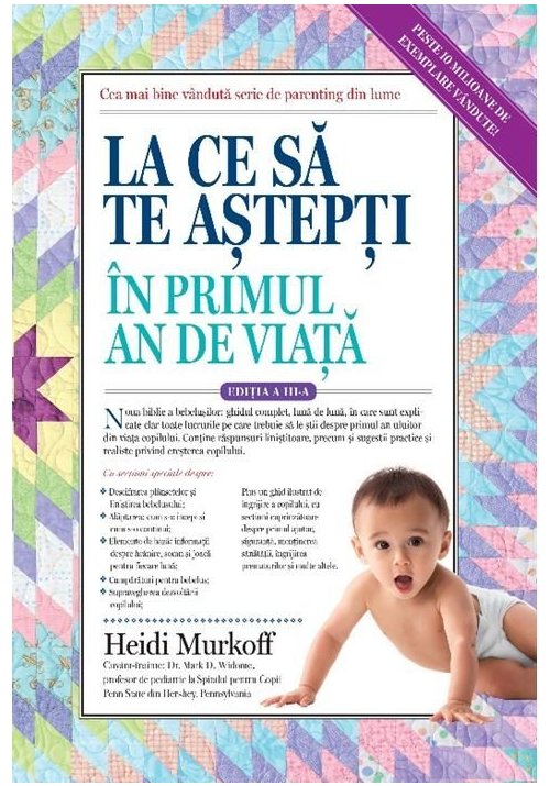 La ce sa te astepti in primul an de viata La ce sa te astepti in primul an de viata