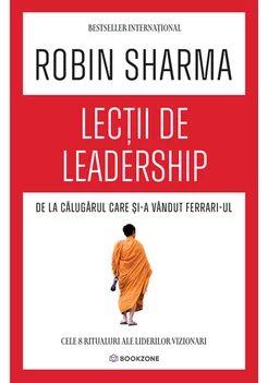 Lectii de leadership de la Calugarul care si-a vandut Ferrari-ul