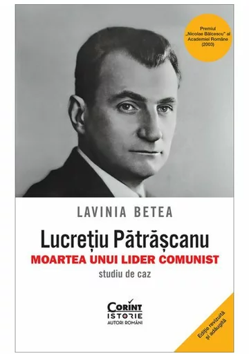 Lucretiu Patrascanu – moartea unui lider comunist. Studiu de caz