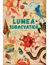 Lumea subacvatica