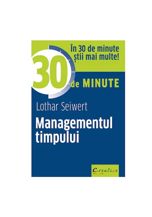 Vezi detalii pentru Managementul timpului in 30 de minute