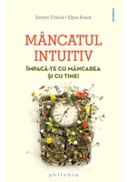 Mancatul intuitiv. Impaca-te cu mancarea si cu tine