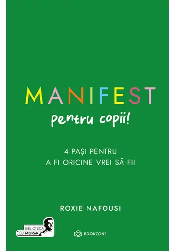 Manifest pentru copii. 4 pasi pentru a fi oricine vrei sa fii