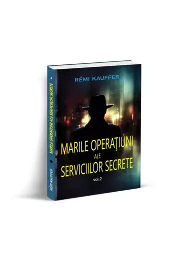 Marile operaţiuni ale serviciilor secrete (vol. 2)