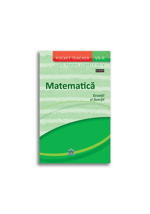 Vezi detalii pentru Matematica: Ecuatii si Functii - Ghid pentru clasele VII-X (Pocket Teacher)