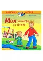 Max nu merge cu strainii