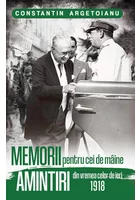 Memorii pentru cei de maine, Amintiri din vremea celor de ieri 1918 (vol. 3)