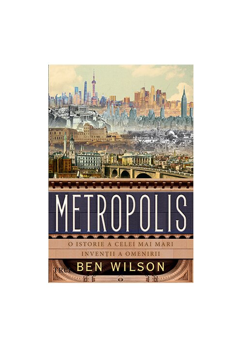 Metropolis. O istorie a celei mai mari inventii a omenirii Beletristica. poza 2022