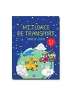 Mijloace de transport - 4-5 ani - carte de colorat