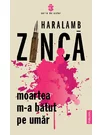 Moartea m-a batut pe umar