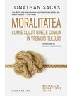 Moralitatea. Cum e slujit binele comun in vremuri tulburi