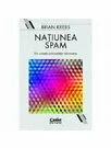 Natiunea Spam. Din culisele criminalitatii informatice