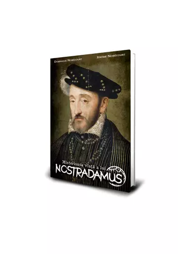 Misterioasa viata a lui Nostradamus