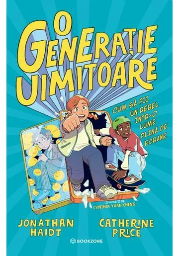O generatie uimitoare. Cum sa fii un rebel intr-o lume plina de ecrane