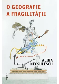 O geografie a fragilitatii