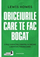 Obiceiurile care te fac bogat. 3 pasi esentiali pentru a obtine libertate financiara