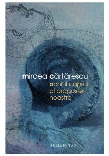 Ochiul caprui al dragostei noastre - Mircea Cartarescu