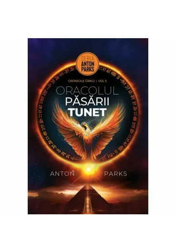 Oracolul Pasarii Tunet. Cronicile Gírkù - volumul 5