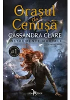 Orasul de Cenusa. Seria Instrumente Mortale, Vol.2