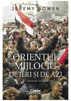 Orientul Mijlociu de ieri si de azi. O istorie traita