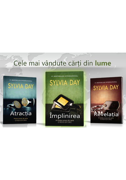 Pachet Crossfire De Sylvia Day Atractia Revelatia Implinirea De Sylvia Day Librex