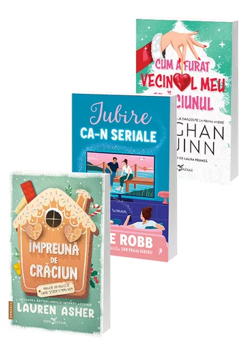 Pachet Impreuna de Craciun + Cum a furat vecinul meu Craciunul + Iubire ca-n seriale. Set 3 carti