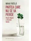 Partea care nu se va pierde. Despre alegere şi discreţia binelui