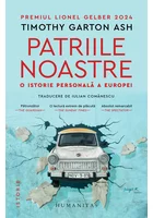 Patriile noastre. O istorie personala a Europei