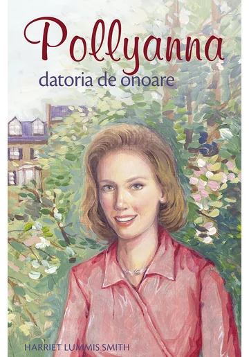 Pollyanna. Datoria de onoare - Volumul 5