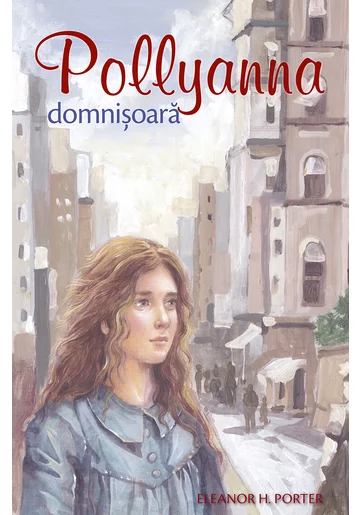 Pollyanna domnisoara - Volumul 2