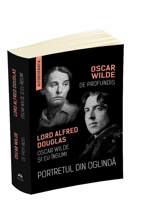 Portretul din oglinda – De Profundis – Oscar Wilde si eu insumi