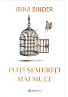 Poti si meriti mai mult