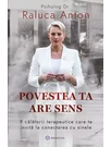 Povestea ta are sens. 9 calatorii terapeutice care te invita la conectarea cu sinele