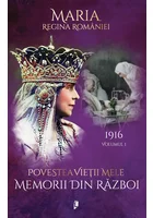 Povestea vietii mele. Memorii din razboi, 1916
