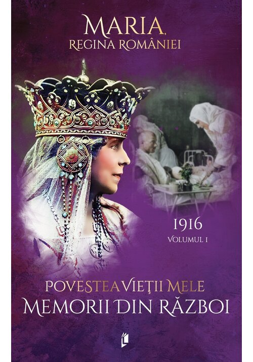 Povestea vietii mele. Memorii din razboi, 1916