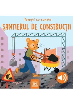 Povesti cu sunete -Santierul de constructii