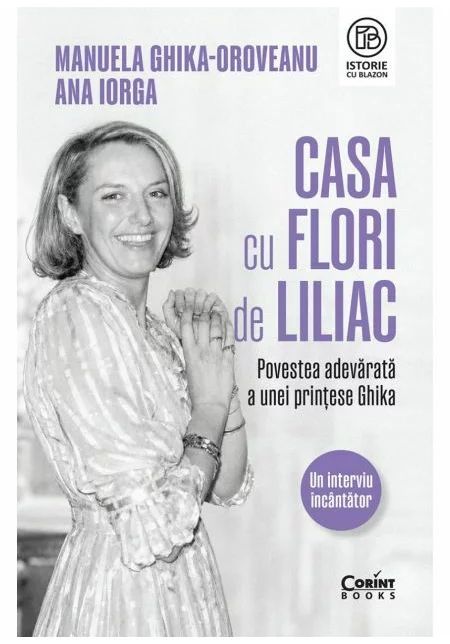 Casa cu flori de liliac. Povestea adevarată a unei printese Ghika