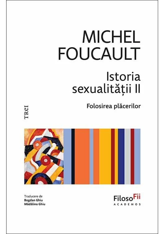 Istoria sexualitatii II. Folosirea placerilor