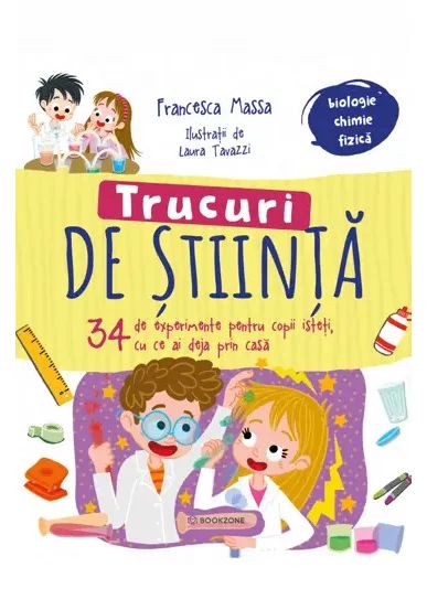 Trucuri de stiinta. 34 de experimente pentru copii isteti, cu ce ai deja prin casa