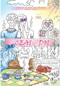Ceai in doi. Carte de colorat motivationala pentru adulti