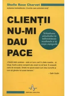Clientii nu-mi dau pace