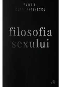 Filosofia sexului. Ediție necenzurata